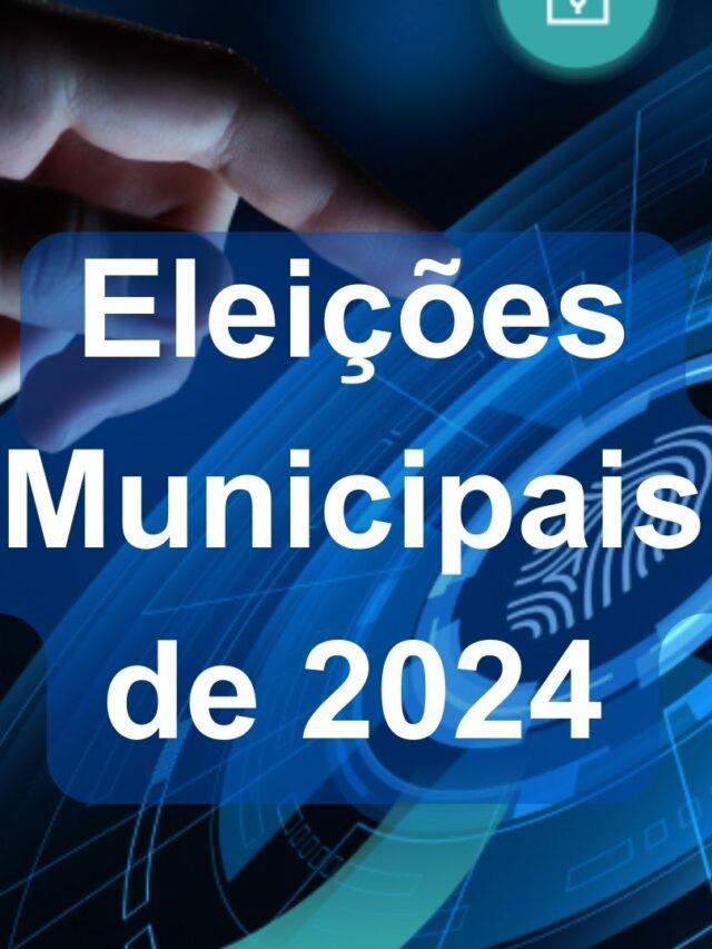 Eleições Municipais Calendário Eleitoral 2024: